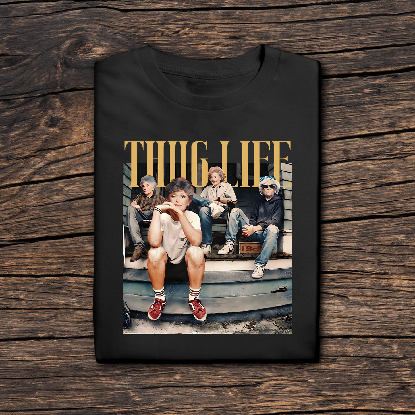 Golden Girls Thug Life T-Shirt